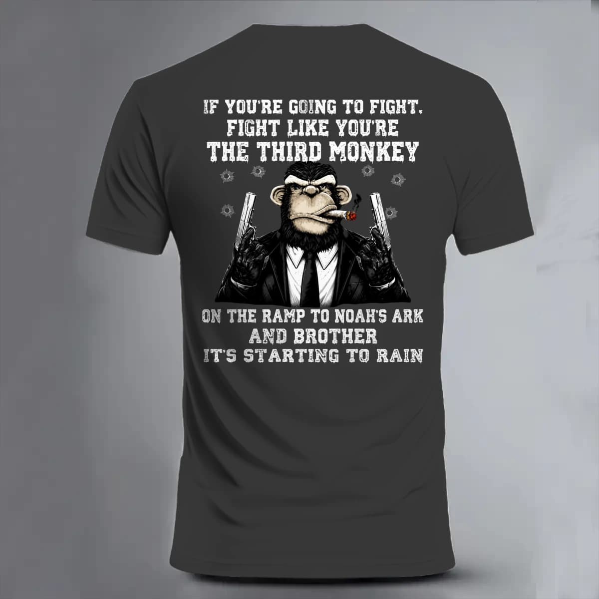 IF YOU'RE GOING TO FIGHT. FIGHT LIKE YOU'RE THE THIRD MONKEY - Unisex Classic Short Sleeve T-Shirt