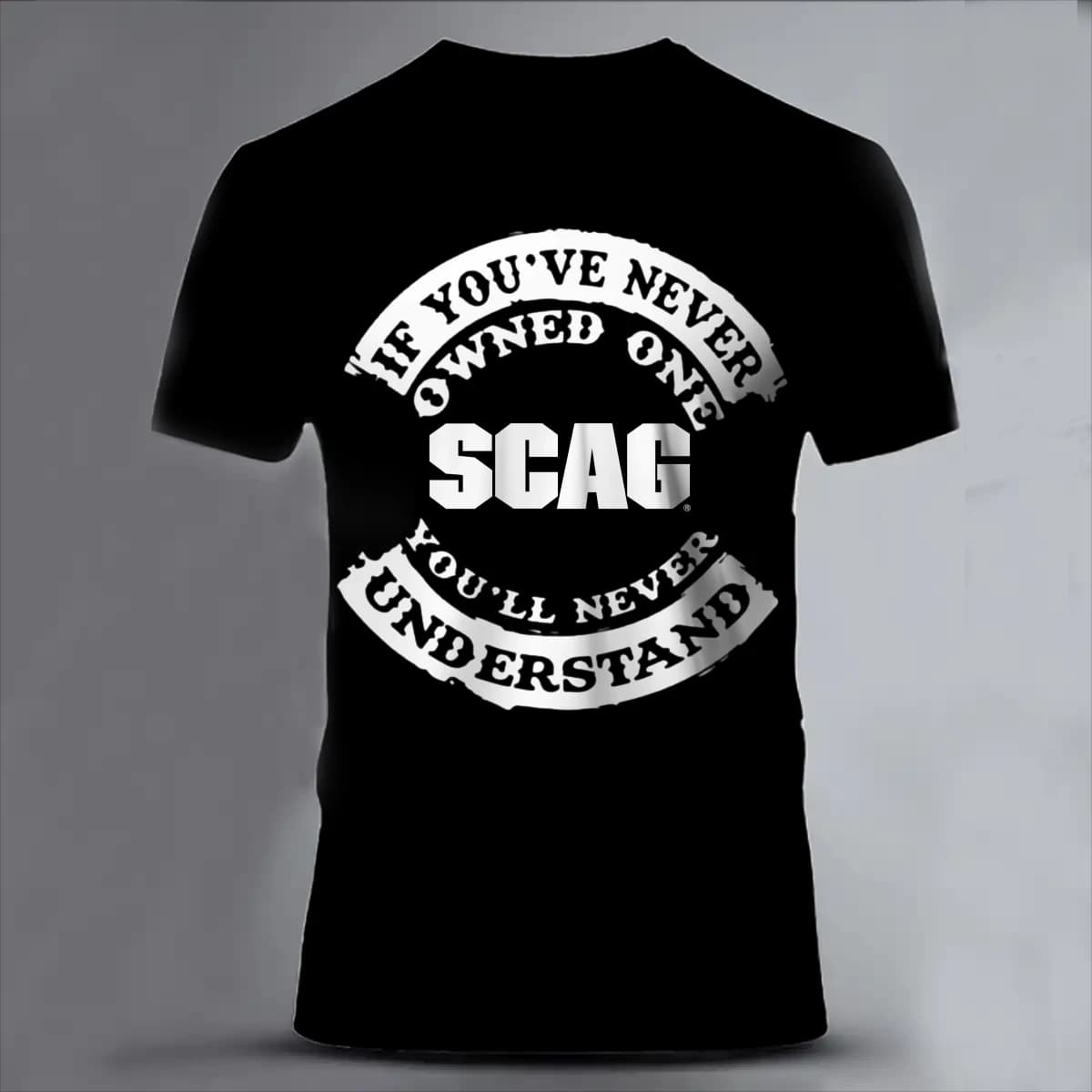 IF YOU'VE NEVER OWNED ONE YOU'LL NEVER UNDERSTAND SCAG - Unisex Classic Short Sleeve T-Shirt