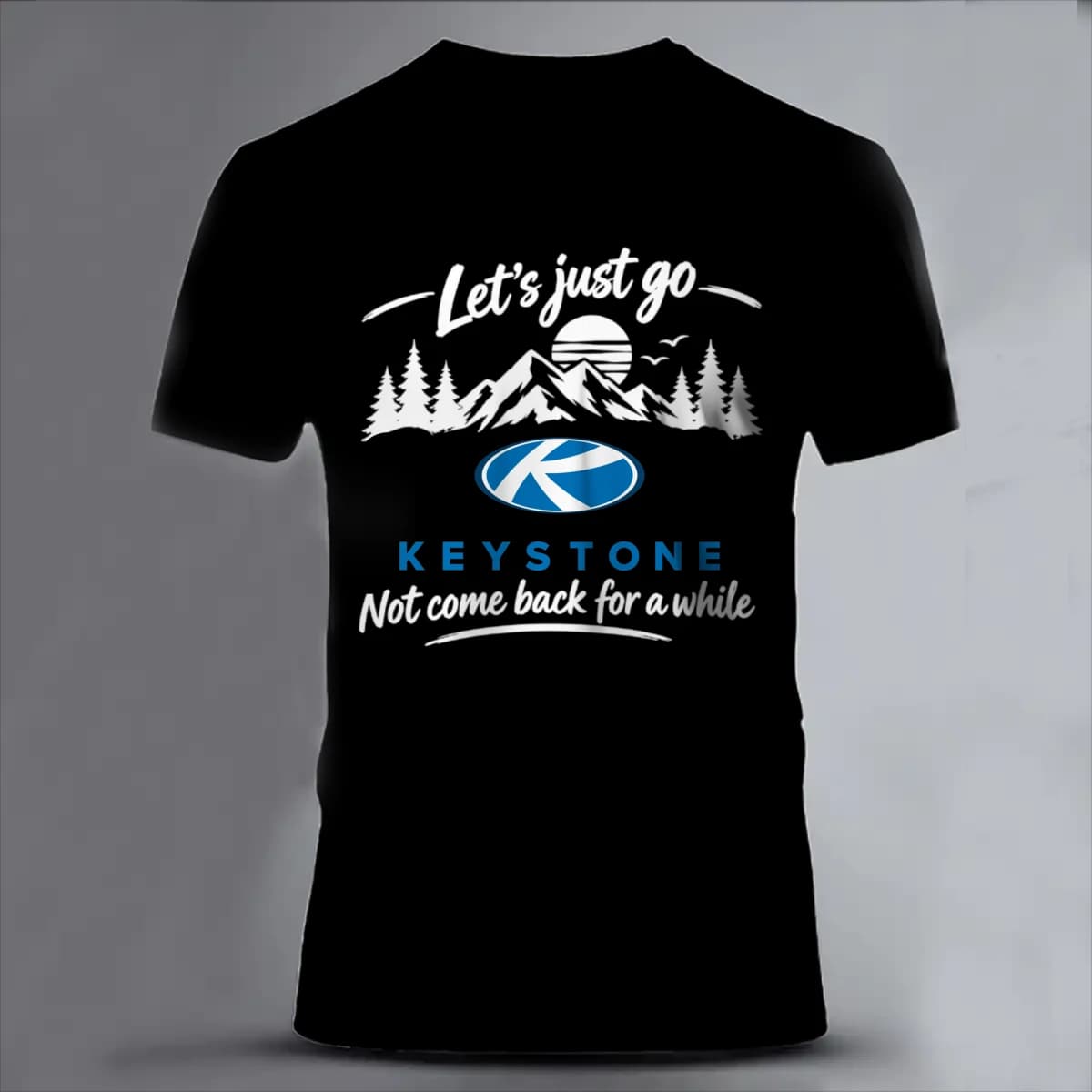Let's Just Go Not Come Back For A While k - Unisex Classic Short Sleeve T-Shirt